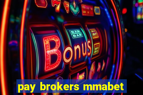 pay brokers mmabet