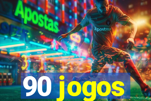 90 jogos