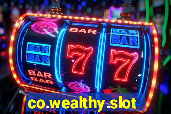 co.wealthy.slots