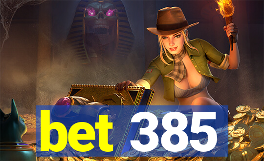 bet 385