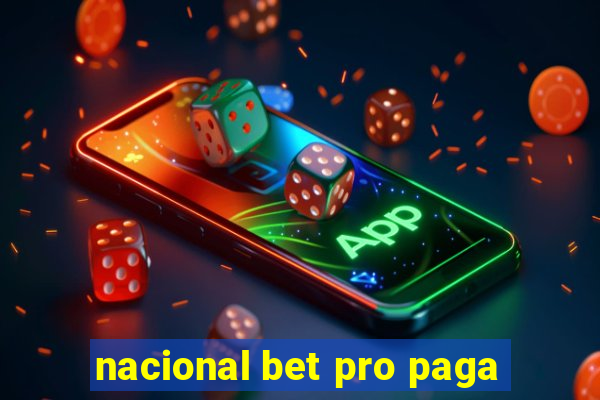 nacional bet pro paga