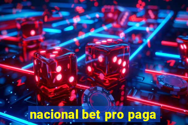 nacional bet pro paga