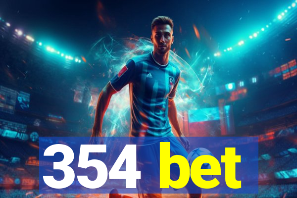 354 bet