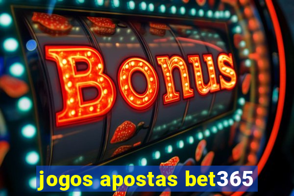 jogos apostas bet365