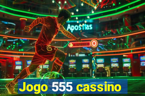 Jogo 555 cassino