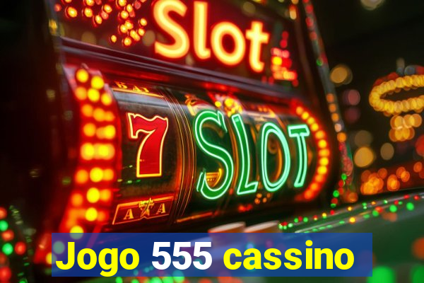 Jogo 555 cassino