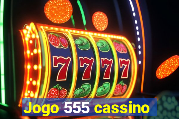 Jogo 555 cassino