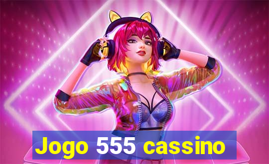 Jogo 555 cassino