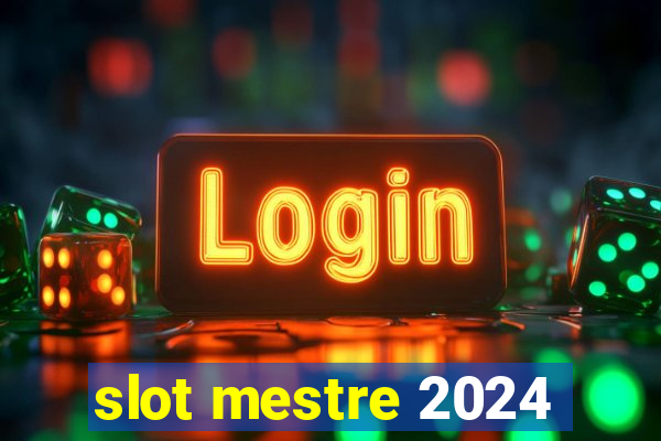 slot mestre 2024