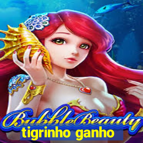 tigrinho ganho