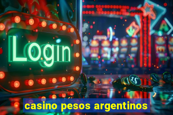 casino pesos argentinos