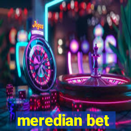 meredian bet