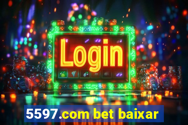 5597.com bet baixar