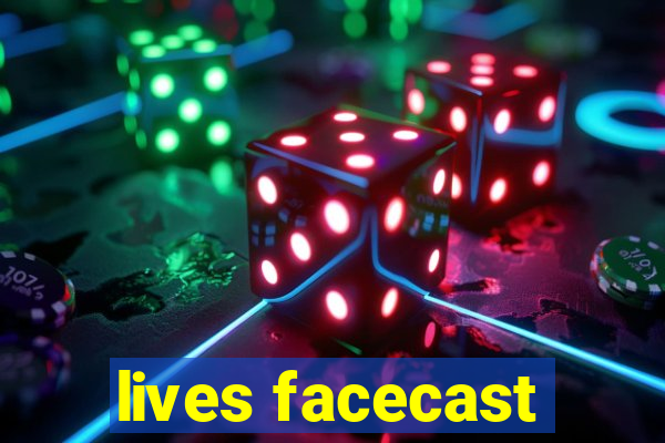 lives facecast