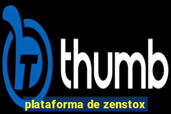 plataforma de zenstox