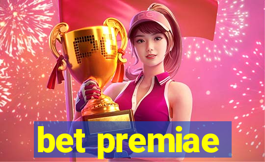 bet premiae