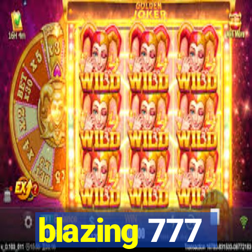 blazing 777