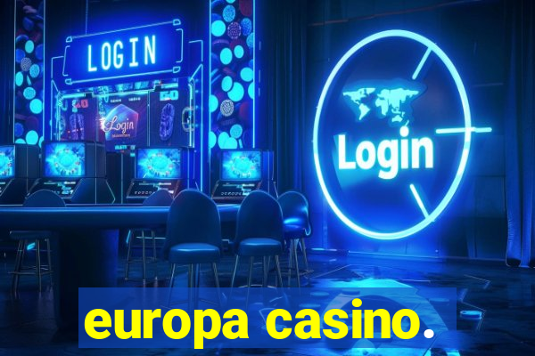 europa casino.