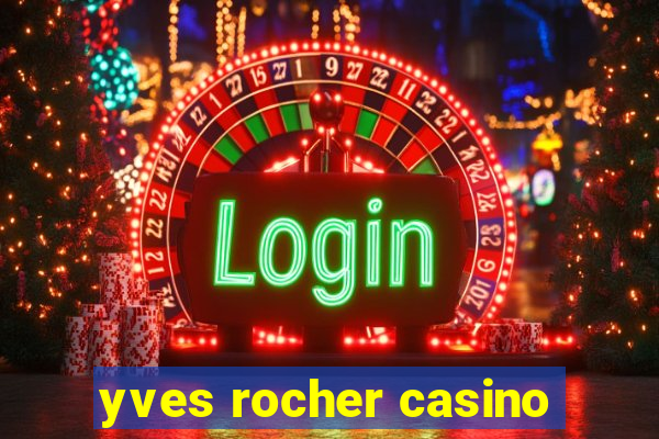 yves rocher casino