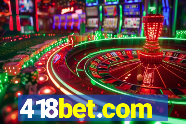 418bet.com