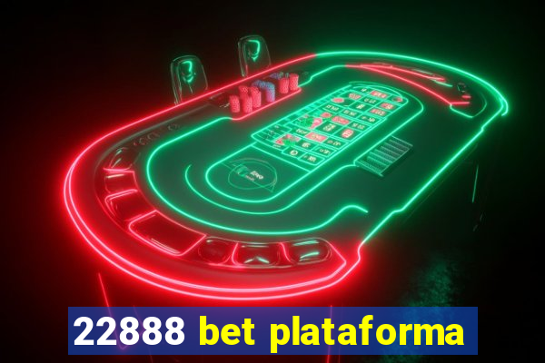 22888 bet plataforma