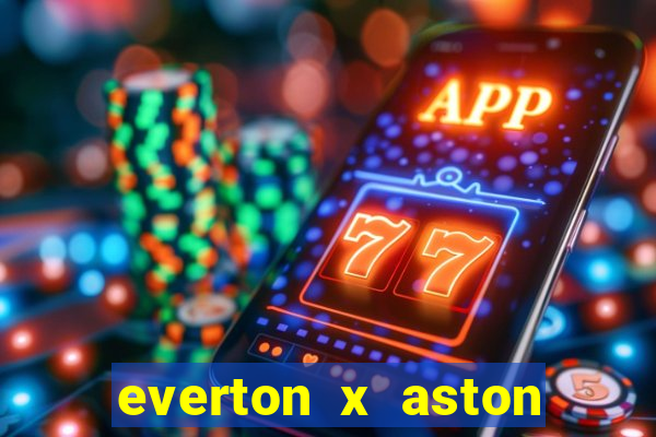 everton x aston villa palpites