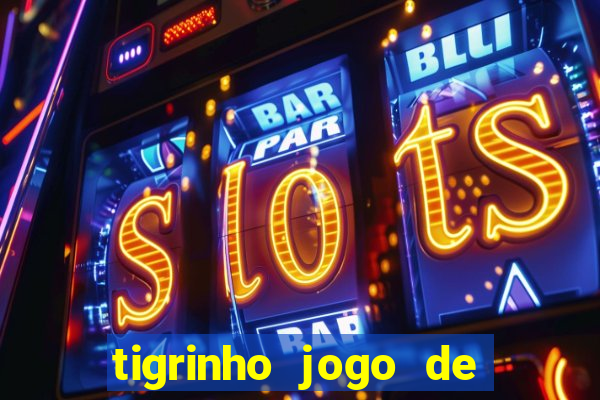 tigrinho jogo de aposta baixar