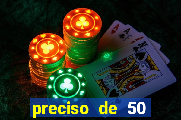 preciso de 50 reais urgente