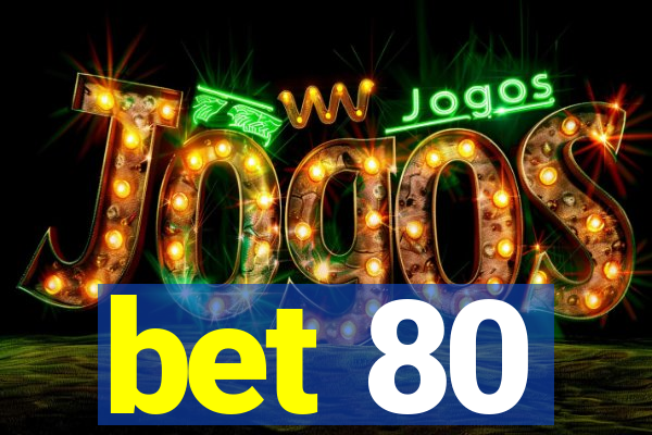 bet 80