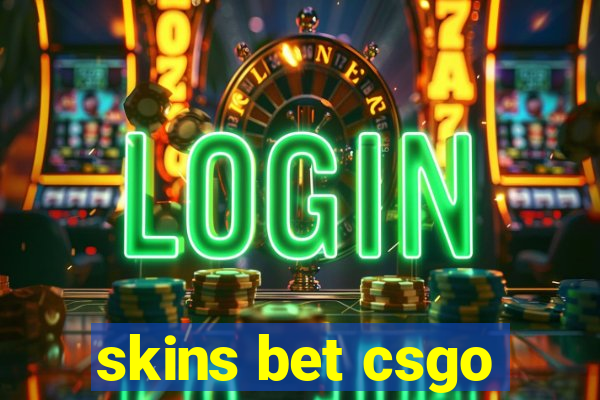 skins bet csgo