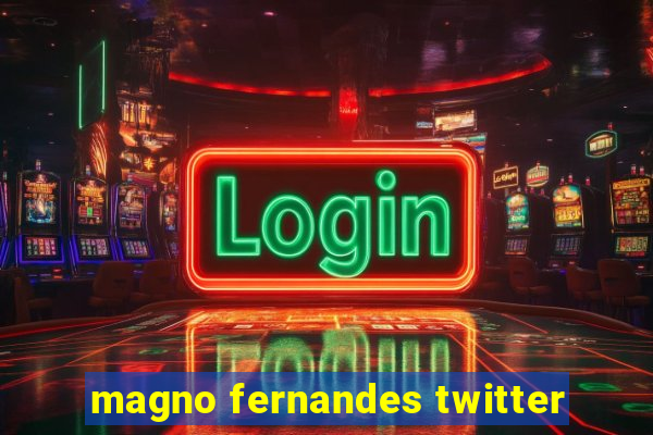 magno fernandes twitter