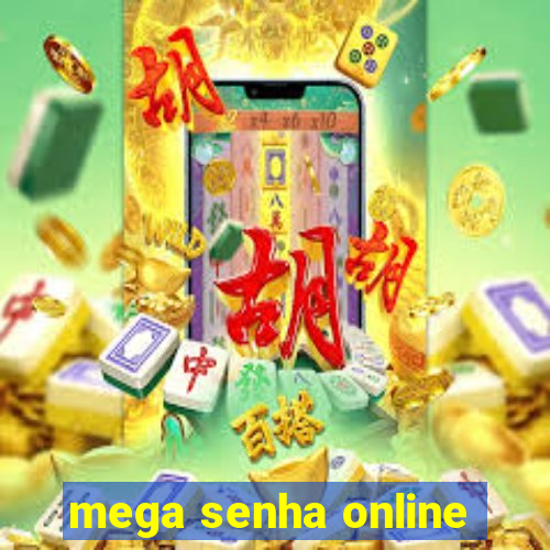 mega senha online