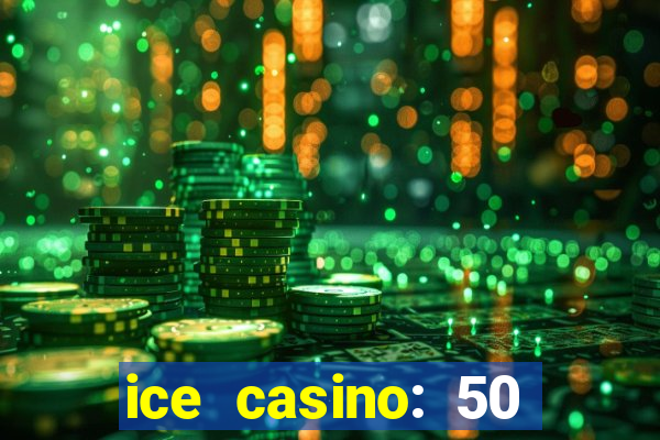 ice casino: 50 free spins