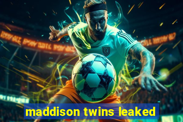 maddison twins leaked