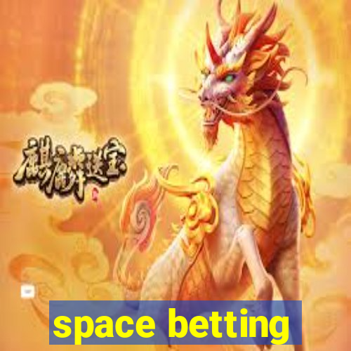 space betting