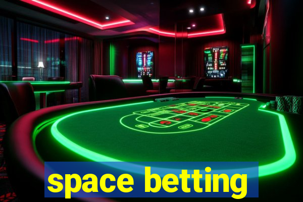 space betting