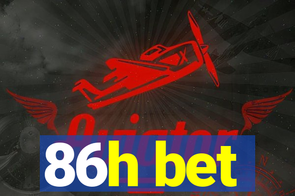 86h bet