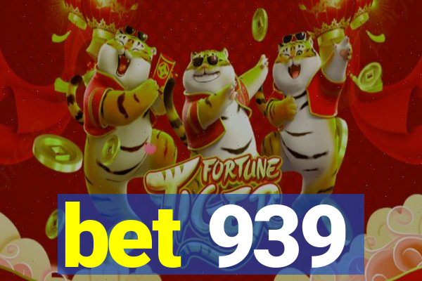 bet 939