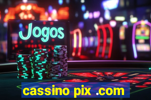 cassino pix .com