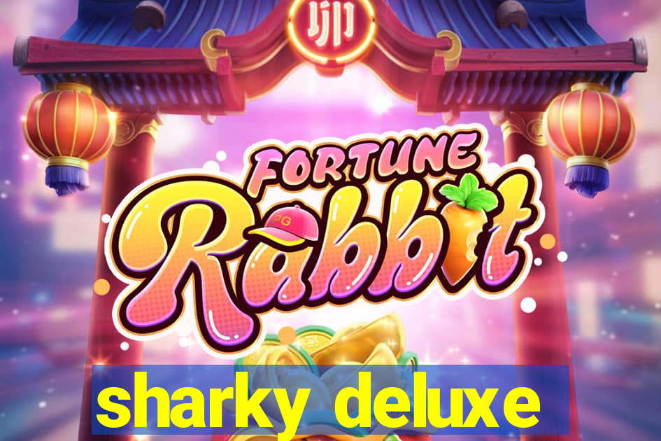 sharky deluxe