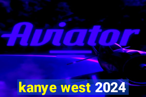 kanye west 2024