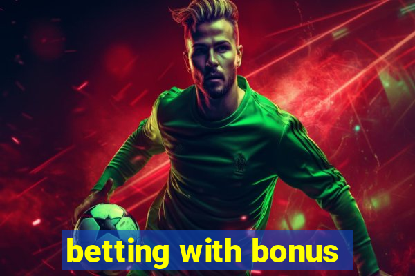 betting with bonus