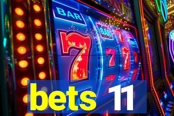 bets 11