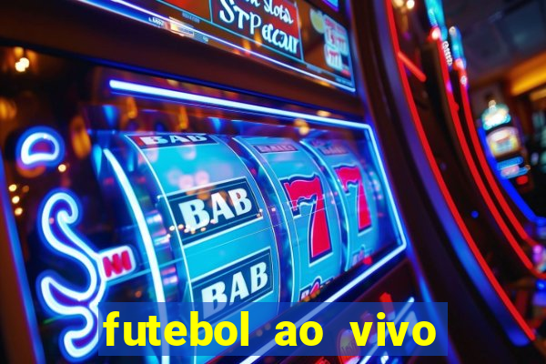 futebol ao vivo max tv