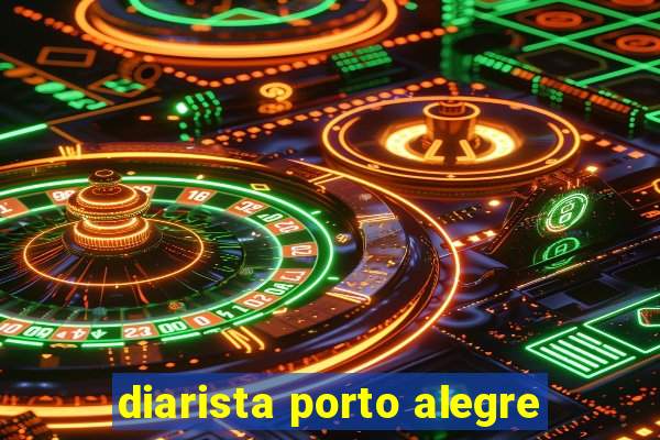 diarista porto alegre