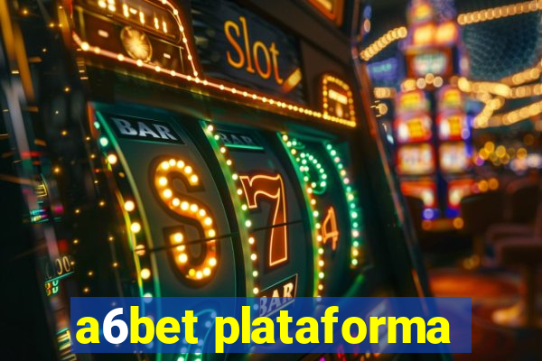 a6bet plataforma