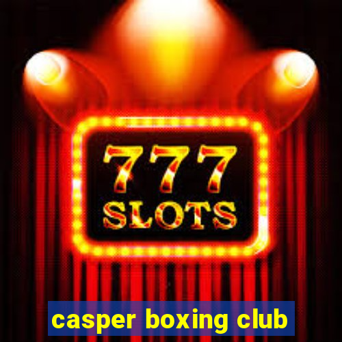 casper boxing club