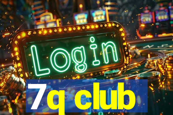 7q club