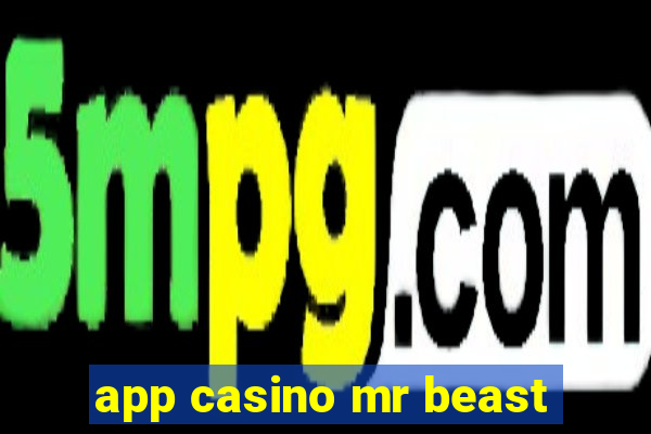 app casino mr beast