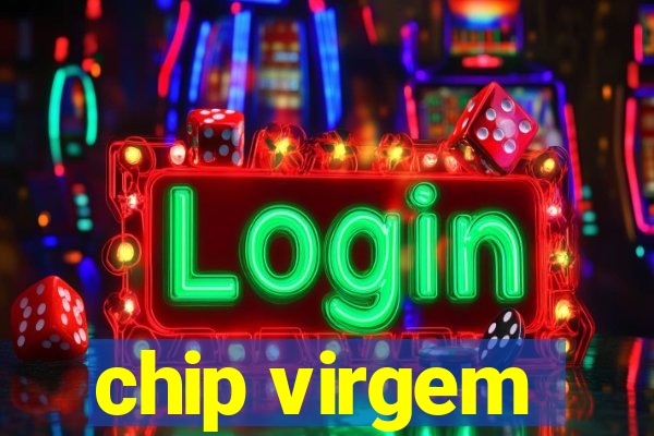 chip virgem